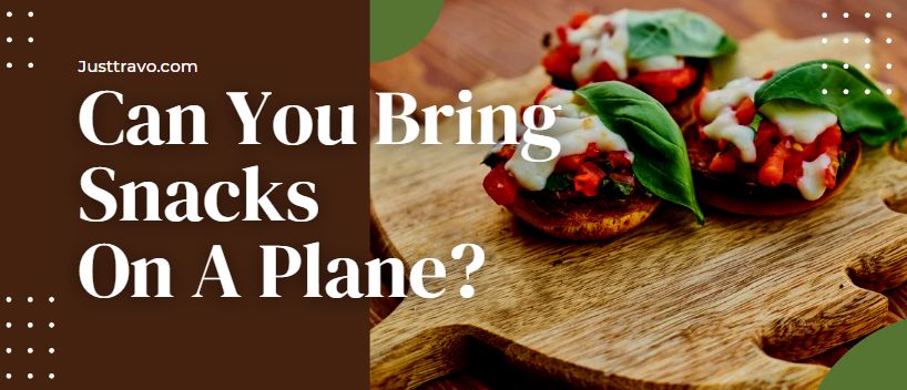 Can You Bring Snacks On A Plane?