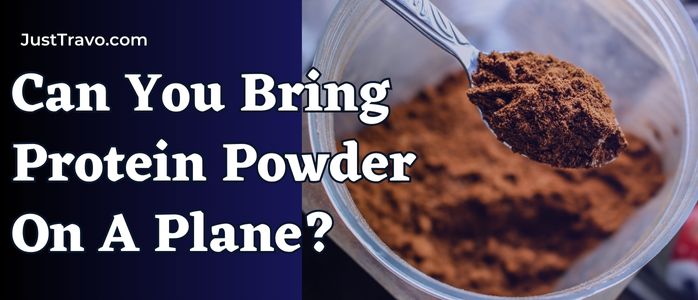 Can You Bring Protein Powder On A Plane?