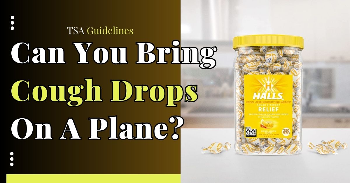 Can You Bring Cough Drops On A Plane?
