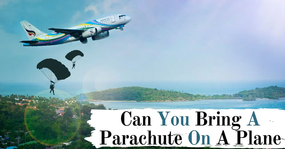 Can You Bring A Parachute On A Plane?
