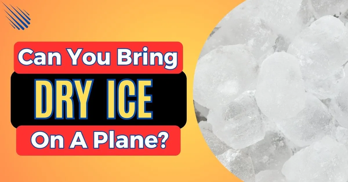 Can You Bring Dry Ice On A Plane?